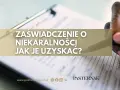 Zaświadczenie o niekaralności: jak je uzyskać? Dokumenty na wyciągnięcie ręki.