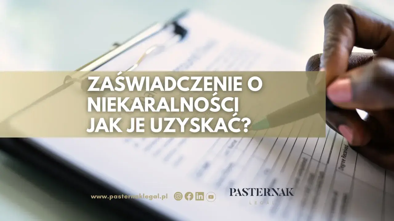 Zaświadczenie o niekaralności: jak je uzyskać? Dokumenty na wyciągnięcie ręki.
