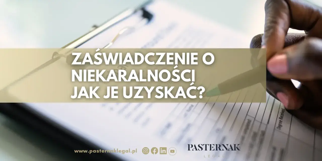 Zaświadczenie o niekaralności: jak je uzyskać? Dokumenty na wyciągnięcie ręki.