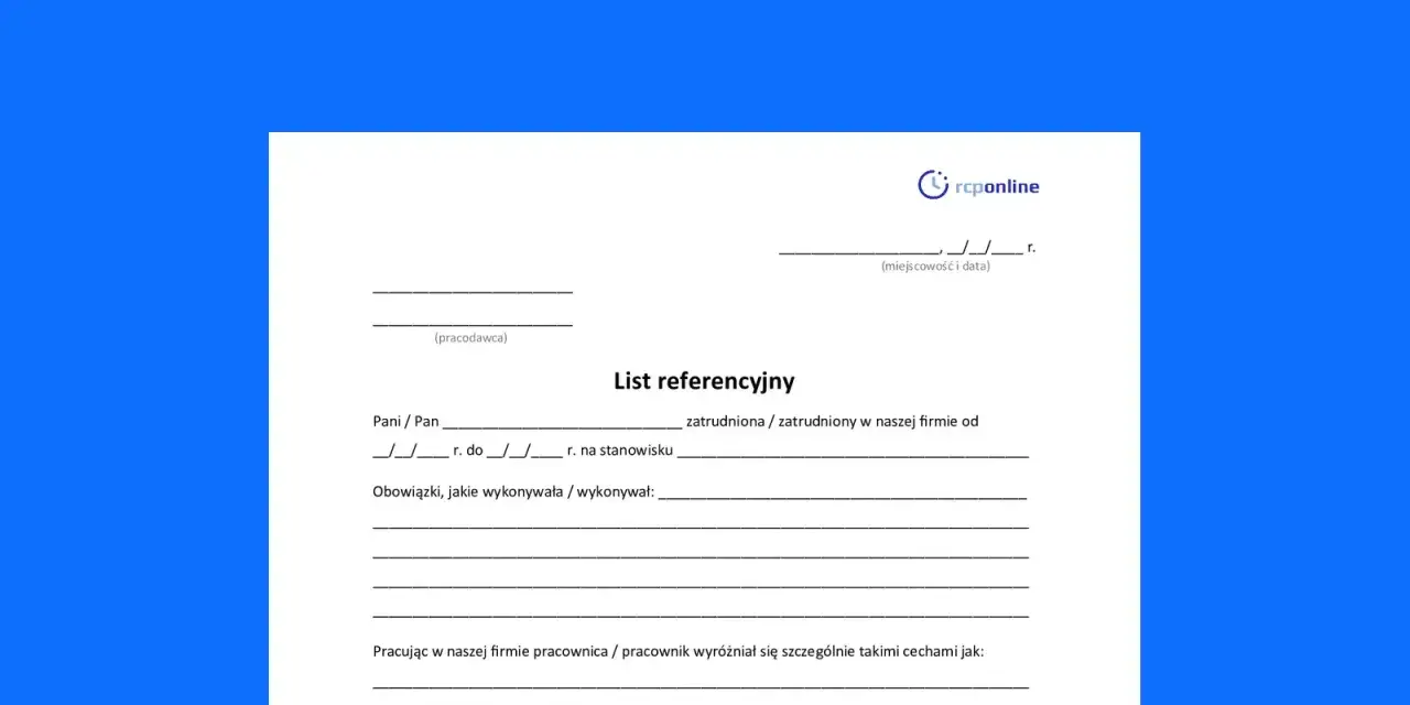Formularz "List referencyjny" do wypełnienia przez pracodawcę. Zawiera pola na dane pracownika, okres zatrudnienia, obowiązki i cechy pracownika.