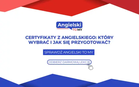Certyfikaty z angielskiego: który wybrać i jak się przygotować? Sprawdź Angielski To My i odbierz darmową lekcję.