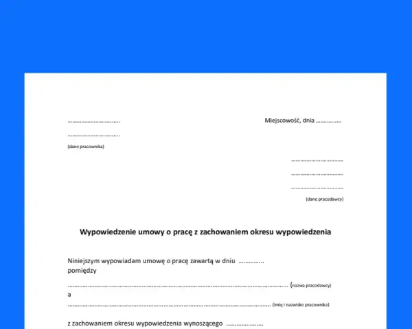 Wzór wypowiedzenia umowy o pracę z zachowaniem okresu wypowiedzenia. Dokument zawiera pola na dane pracownika i pracodawcy.