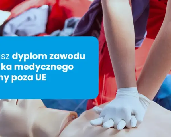 Ćwiczenie resuscytacji na fantomie. Posiadasz dyplom zawodu ratownika medycznego uzyskany poza UE.