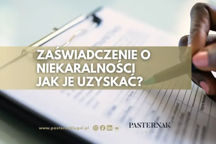 Zaświadczenie o niekaralności: jak je uzyskać? Dokumenty na wyciągnięcie ręki.